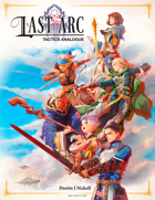 Last Arc: Tactics Analogue - Rules Cyclopedia