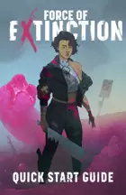 Force of Extinction: Quick Start Guide