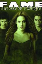 FAME The Cast of Twilight