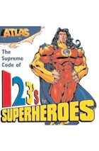 Atlas: The Supreme Code of 123's for Superheroes
