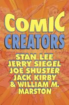 Orbit: Comic Creators: Stan Lee, Jerry Siegel, Joe Shuster, Jack Kirby & William M. Marston