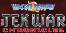 William Shatner Presents the Tek War Chronicles