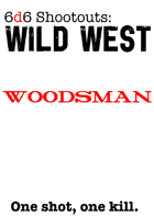 6d6 Shootouts - Woodsman