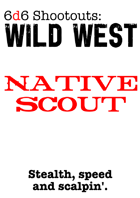 6d6 Shootouts - Native Scout