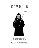 To See the Sun