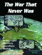 The War That Never Was: a Planetary Operations Module