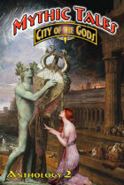Mythic Tales: City of the Gods Vol.2
