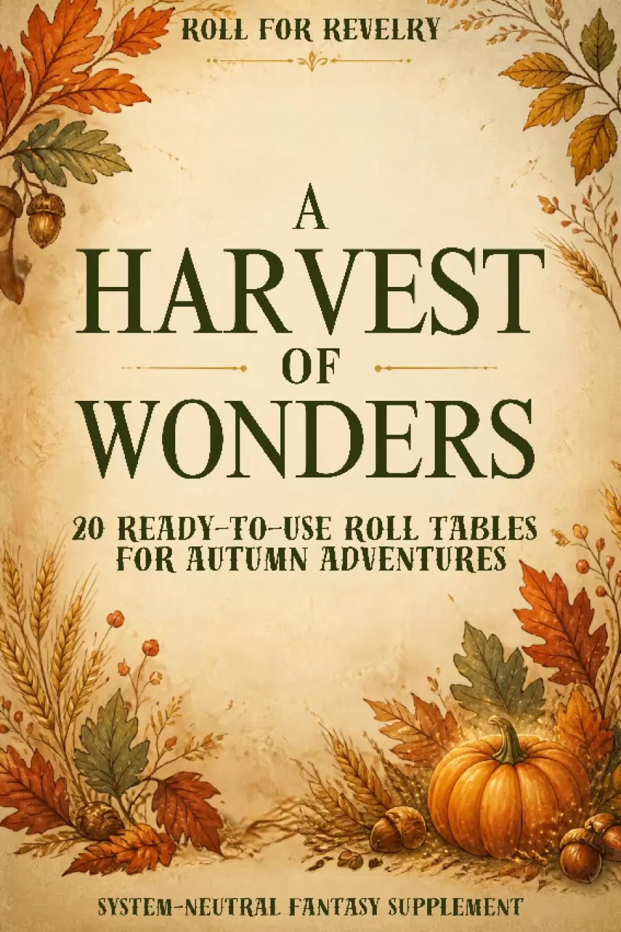 A Harvest of Wonders: 20 Ready-to-Use Roll Tables for Autumn Adventures
