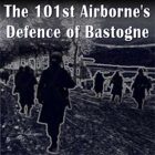 The 101st Airborne Division's Defence of Bastogne