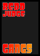 REDD Judge, Gangs