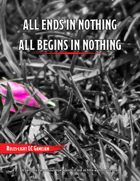 All Ends In Nothing; All Starts In Nothing.