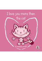 I Love You More Than The Cat