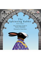The Sphinxing Rabbit: Book Of Hours