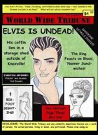 Elvis is Undead -World Wide Tribune Issue One