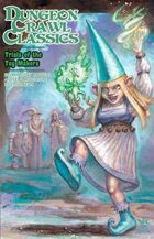 Dungeon Crawl Classics 2014 Holiday Module: Trials of the Toy Makers