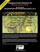 Dungeon Crawl Classics #4: Bloody Jack's Gold