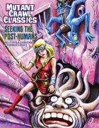Mutant Crawl Classics #10: Seeking the Post-Humans