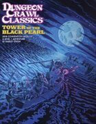 Dungeon Crawl Classics 2018 Convention Module: Tower of the Black Pearl