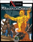 Xcrawl: PhoenixCrawl (level 8 adventure)