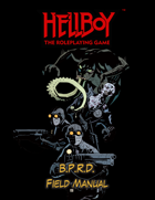 Hellboy: The Roleplaying Game - B.P.R.D. Field Manual