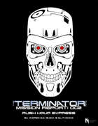 The Terminator RPG: Mission Report 002