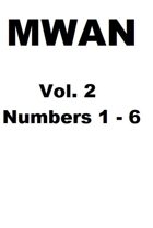 MWAN Volume 2, Numbers 1 - 6 (#'s 5 to 10)