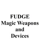 FUDGE Magic Weapons and Devices