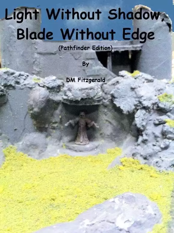 Light Without Shadow, Blade Without Edge (Pathfinder Edition) - DCS ...