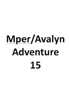 Avalyn/Mper Adventure 15