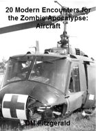 Dead Things: 20 Modern Encounters for the Zombie Apocalypse: Aircraft