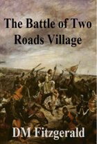 The Battle at Two Roads Village