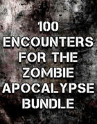Dead Things: 100 Encounters for the  Zombie Apocalypse [BUNDLE]