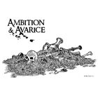 Ambition & Avarice