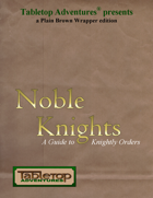 Noble Knights: A Guide To Knightly Orders
