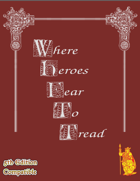 Where Heroes Fear to Tread