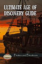 Ultimate Age of Discovery Guide: Pirates and Privateers (Savage Worlds)