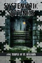 Systematic Settings #04: Temple of St. Benjamin