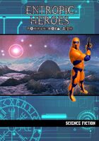 Entropic Heroes: Science Fiction