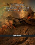 Entropic Gaming System: Warfare (EGS 2.0)