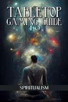 Tabletop Gaming Guide to: Spiritualism