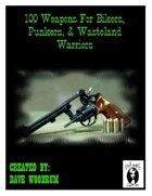 100 Weapons For Bikers, Punkers, & Wasteland Warriors