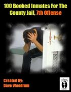 100 Booked Inmates For The County Jail, 7th Offense