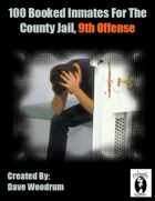 100 Booked Inmates For The County Jail, 9th Offense