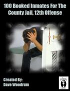 100 Booked Inmates For The County Jail, 12th Offense
