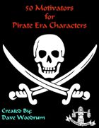 50 Motivators for Pirate Era Characters