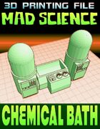 Mad Science: Chemical Bath (3D Printing)