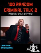 100 Random Criminal Talk 2 (Modern Setting)