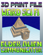 Weird Sci-Fi: Elder Alien Communicator (STL File)