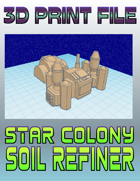 Star Colony: Soil Refiner (STL File)