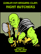 Goblin Kin Brigand Clan: Night Butchers